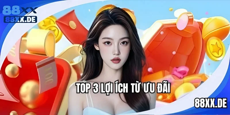 3 lợi ích nhận được từ khuyến mãi 88XX