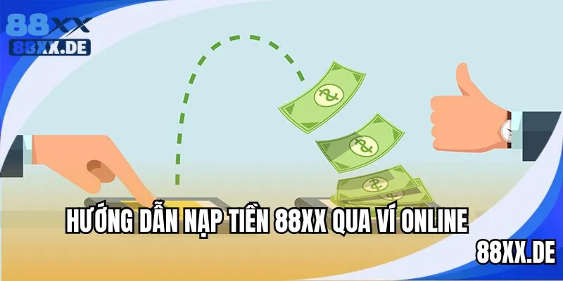 Cách nạp tiền 88XX qua hình thức ví điện tử