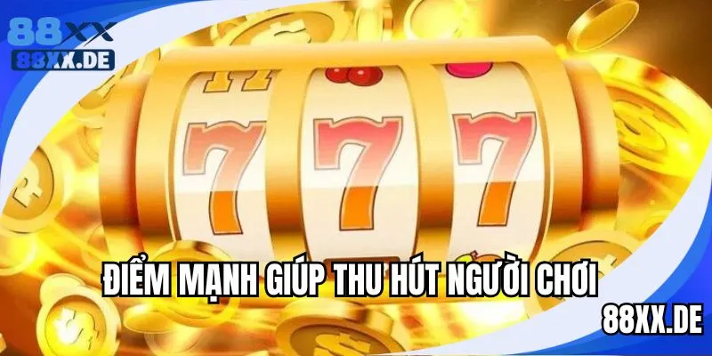 Điểm nổi bật khiến nổ hũ thu hút người chơi