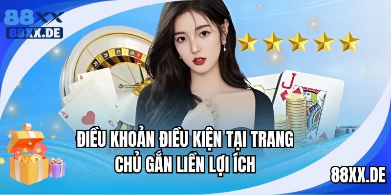 Điều khoản điều kiện luôn gắn liền với lợi ích