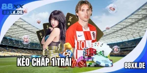 Kèo Chấp 1 Trái Chuẩn Tại 88XX Dữ Liệu Cực Hay Cho Tân Thủ
