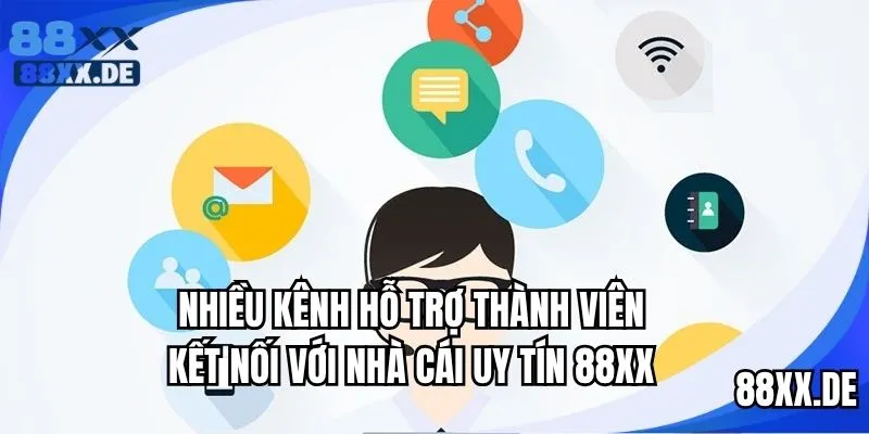 Nhà cái uy tín 88XX triển khai nhiều kênh hỗ trợ