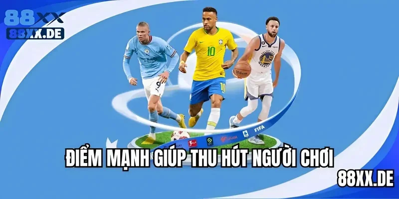 Những thế mạnh của sảnh thể thao thu hút người chơi