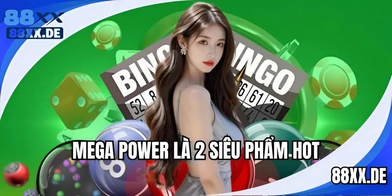 Sảnh xổ số mang đến siêu phẩm Mega/ Power